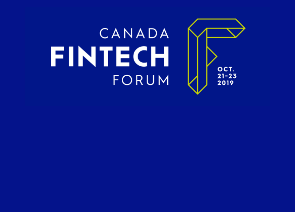 Canada FinTech Forum 2019: Event Highlights and Takeaways